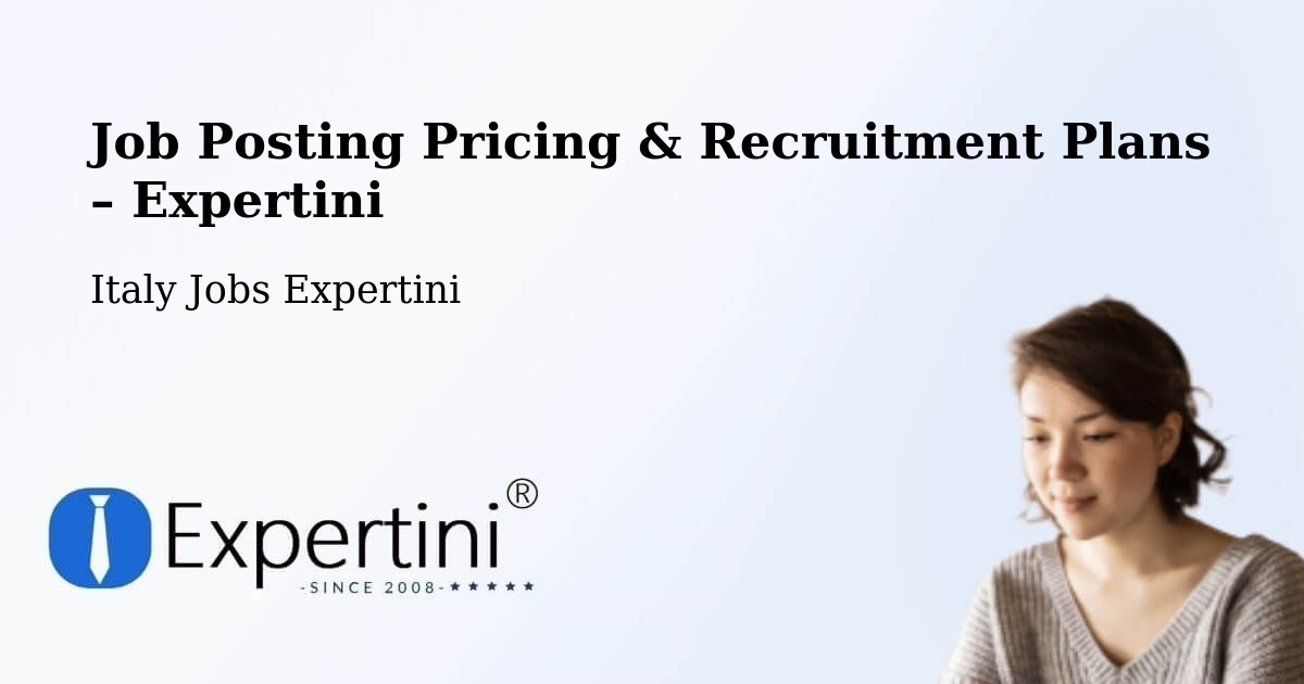 Job Posting Pricing & Recruitment Plans – L'Aquila - L'Aquila, Italy Jobs Expertini